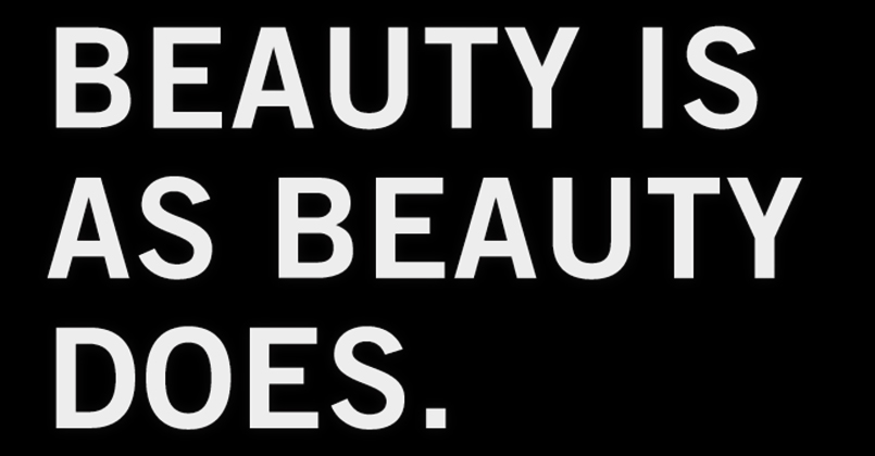 Beauty is as beauty does